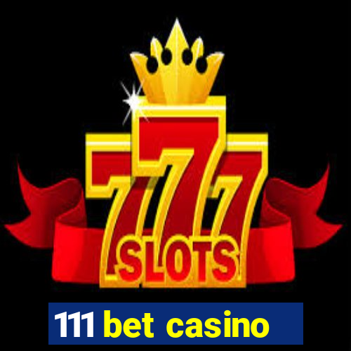 111 bet casino